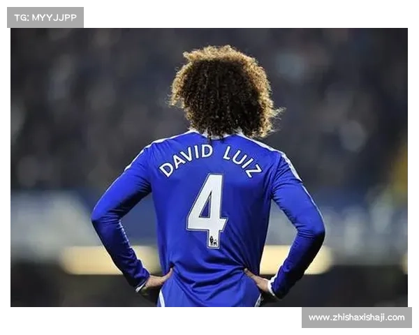 大卫路易斯落选给球队防线带来的压力与挑战分析